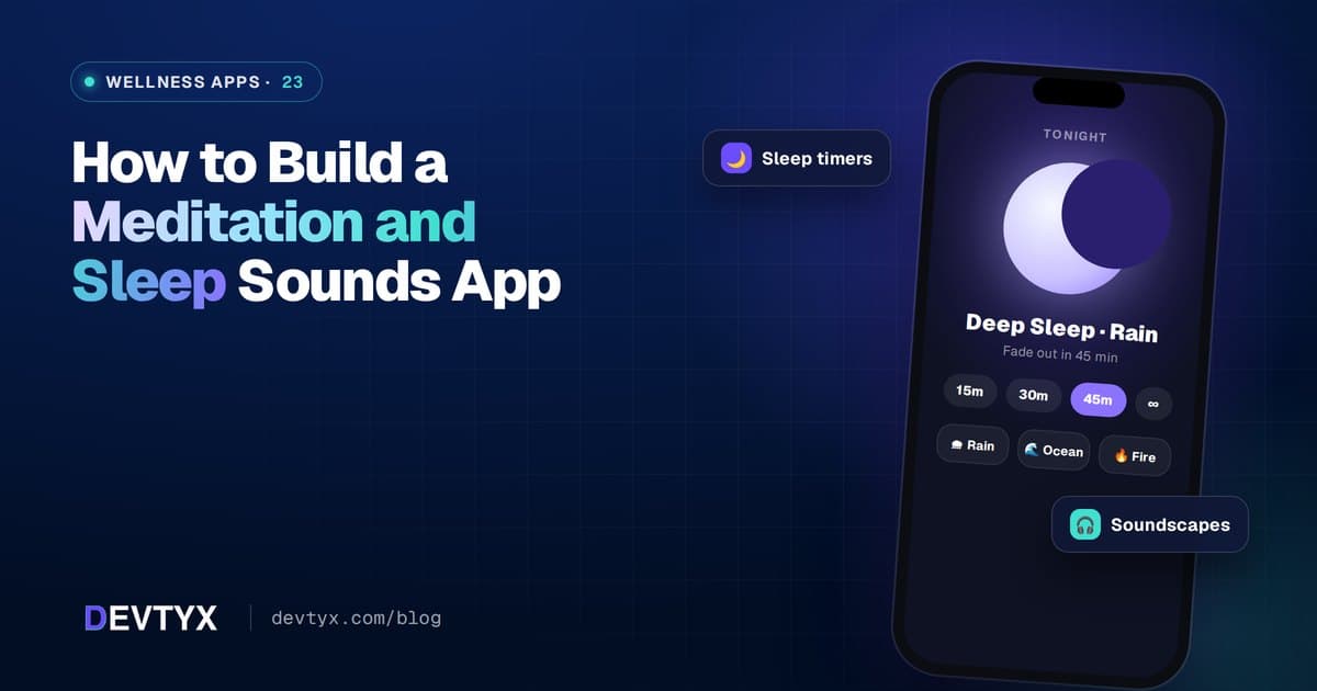 How to Build a Meditation and Sleep Sounds App